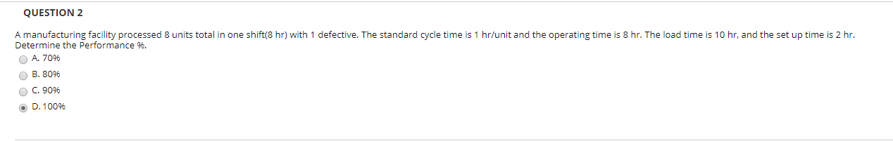 QUESTION 2 A manufacturing facility processed 8