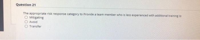 help me please Question 21 The appropriate risk