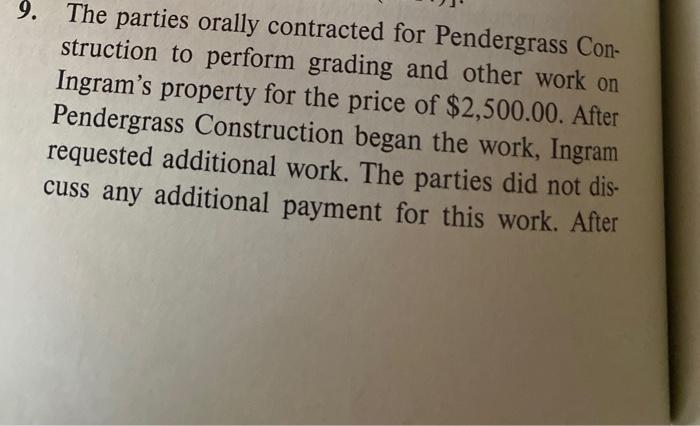 9. The parties orally contracted for Pendergrass