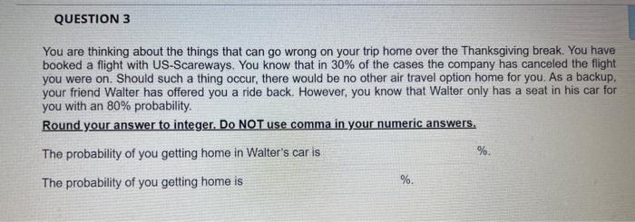 QUESTION 3 You are thinking about the things that