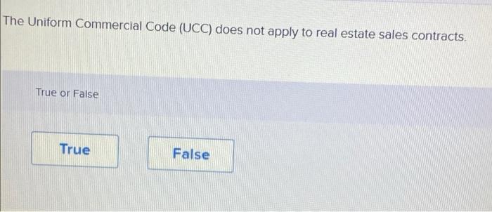 The Uniform Commercial Code (UCC) does not apply