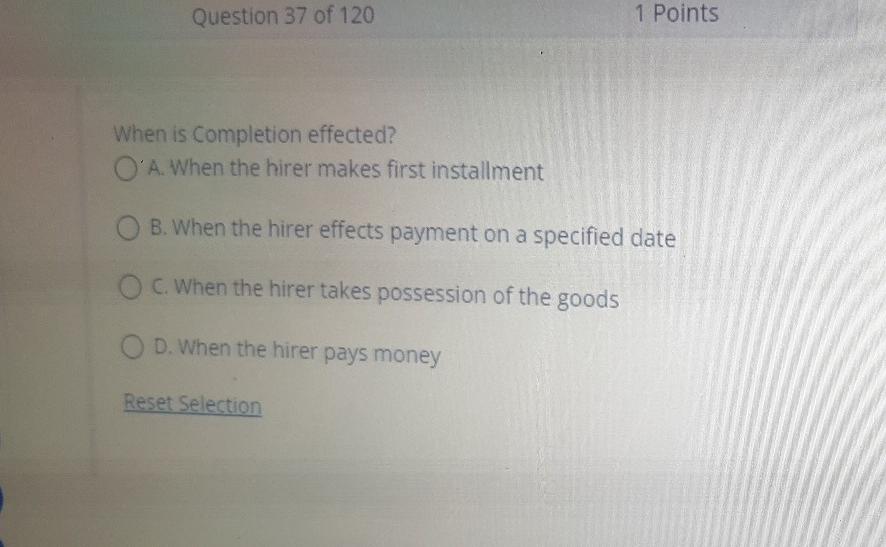 Question 37 of 120 1 Points When is Completion