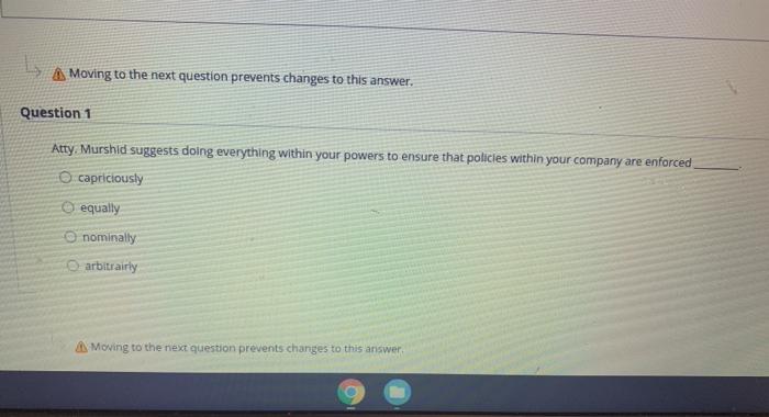 A Moving to the next question prevents changes to