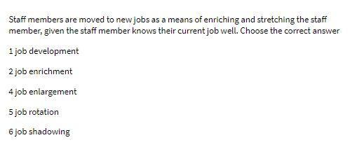 Staff members are moved to new jobs as a means of