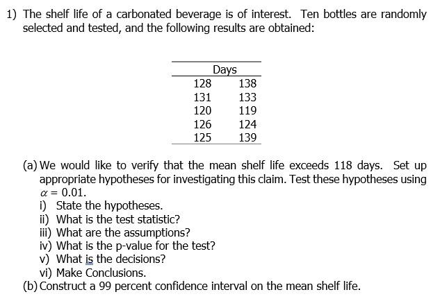 1) The shelf life of a carbonated beverage is of