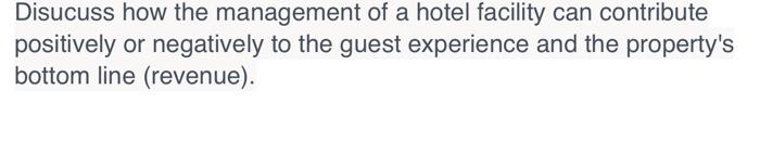 Disucuss how the management of a hotel facility