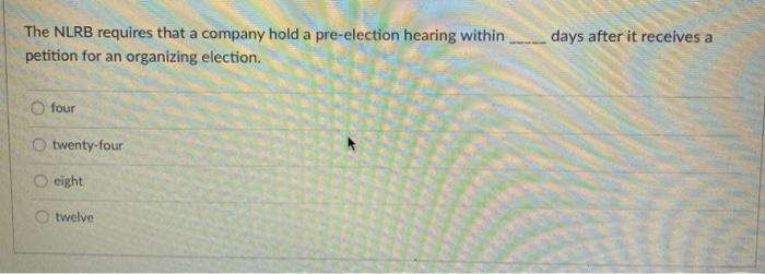 The NLRB requires that a company hold a