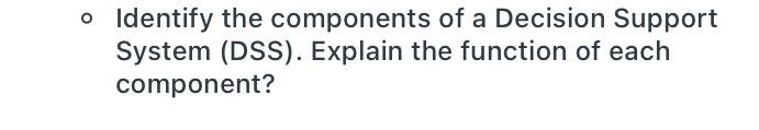 also describe a decison support system In 260