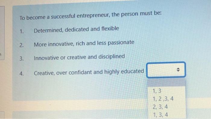 To become a successful entrepreneur, the person