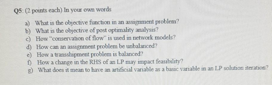 Q5: (2 points each) In your own words a) What is