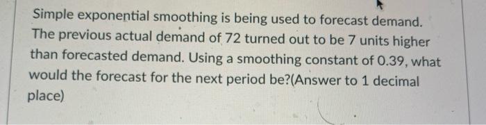 Simple exponential smoothing is being used to