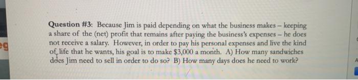Question #1: How much does Jim make (gross) on
