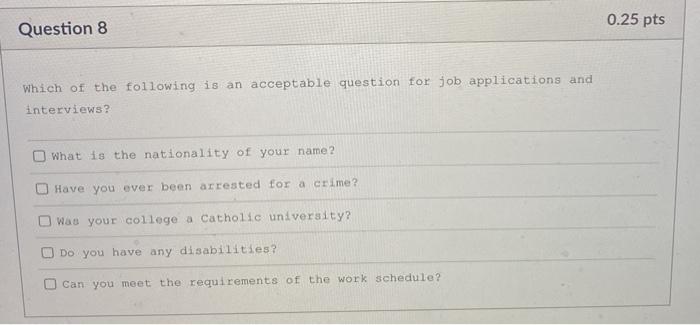 0.25 pts Question 8 Which of the following is an