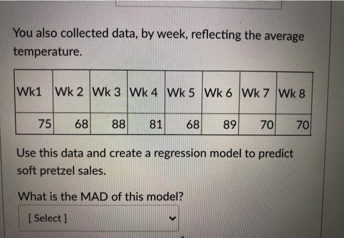 You also collected data, by week, reflecting the
