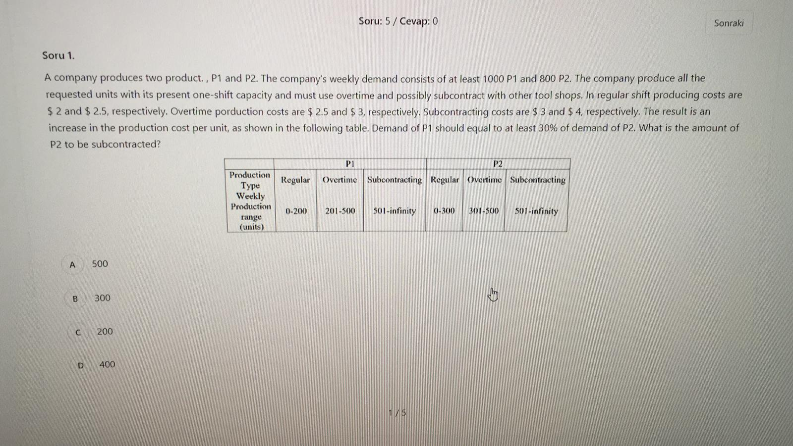Soru: 5/ Cevap: 0 Sonraki Soru 1. A company