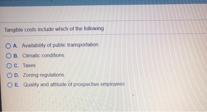 Tangible costs include which of the following O