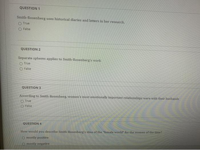 QUESTION 1 Smith-Rosenberg uses historical