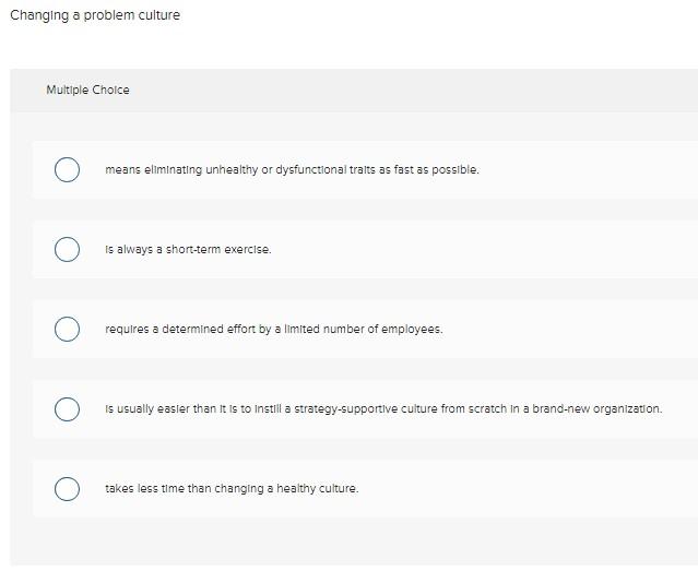 Changing a problem culture Multiple Choice means