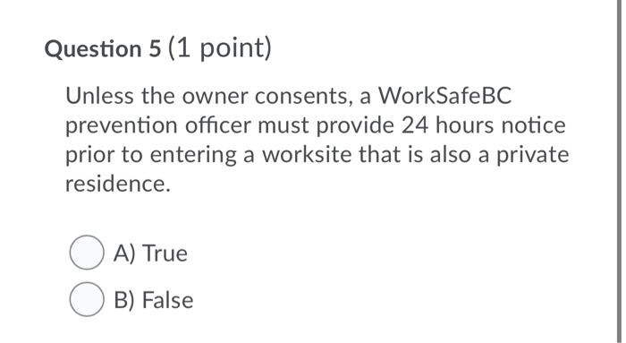Question 5 (1 point) Unless the owner consents, a