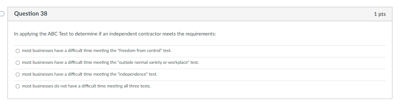 Question 38 1 pts In applying the ABC Test to