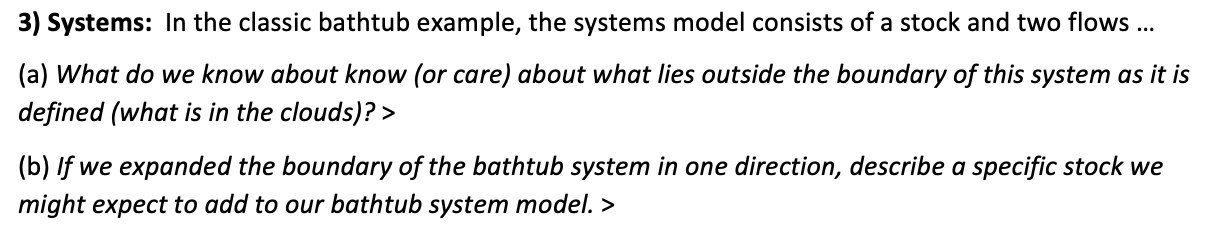 3) Systems: In the classic bathtub example, the