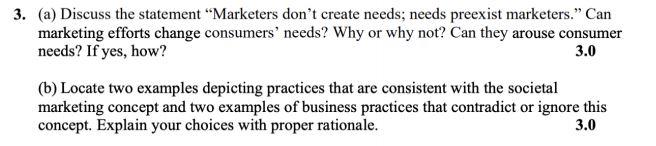 3. (a) Discuss the statement Marketers don't