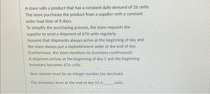 A store sells a product that has a constant daily