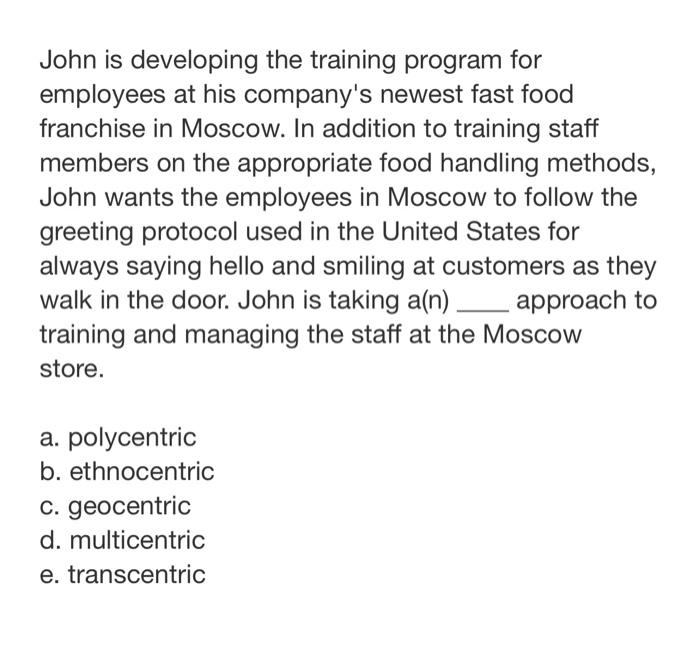John is developing the training program for