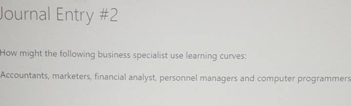 Journal Entry #2 How might the following business