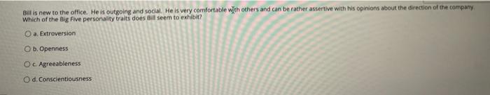 Bill is new to the office. He is outgoing and