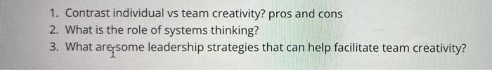 1. Contrast individual vs team creativity? pros
