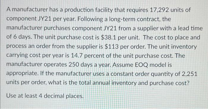 A manufacturer has a production facility that