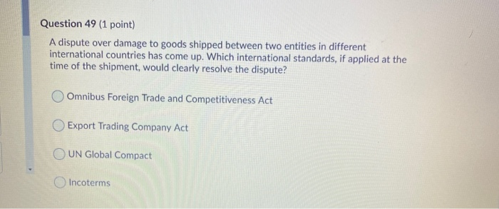 Question 49 (1 point) A dispute over damage to