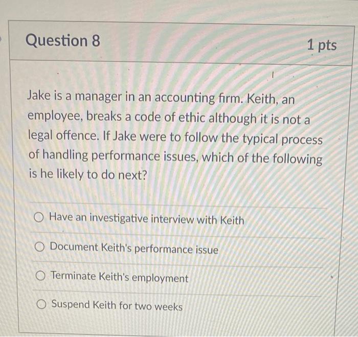 Question 8 1 pts Jake is a manager in an