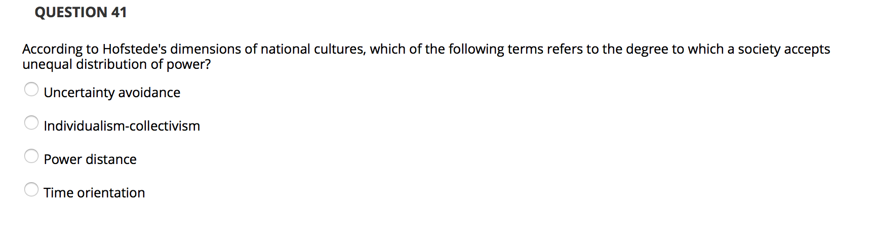 QUESTION 41 According to Hofstede's dimensions of