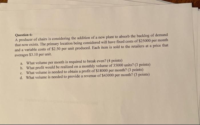 Question 6: A producer of chairs is considering