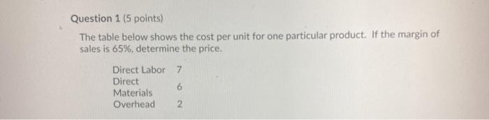 Question 1 (5 points) The table below shows the