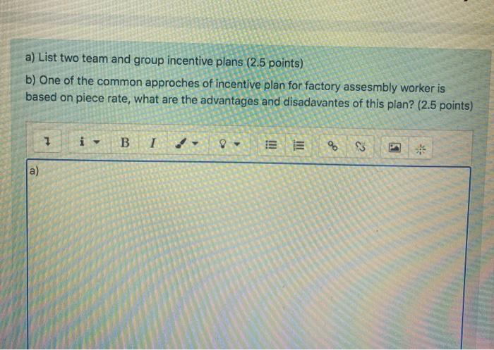 a) List two team and group incentive plans (2.5