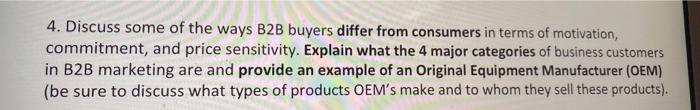 4. Discuss some of the ways B2B buyers differ