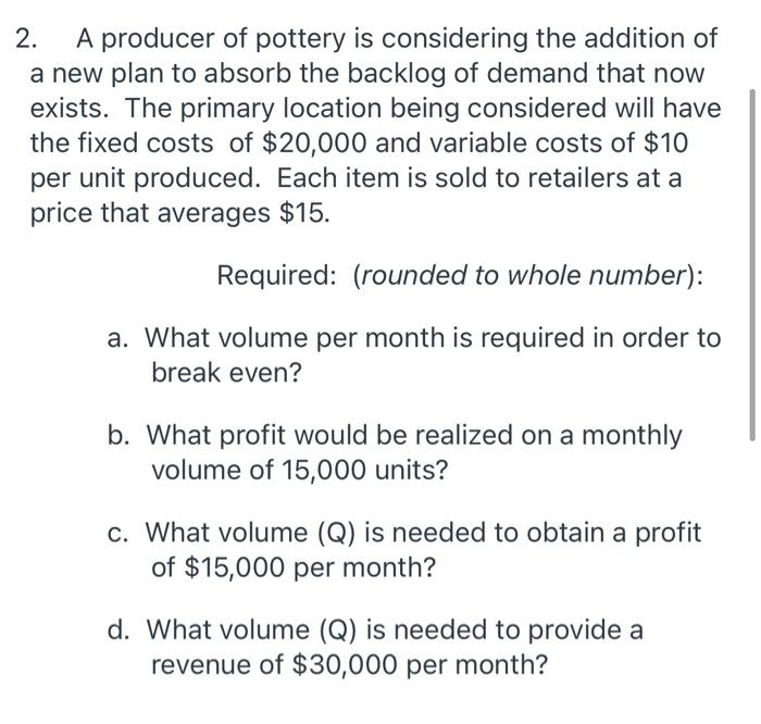 2. A producer of pottery is considering the
