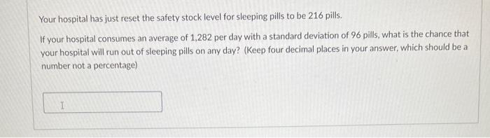 Your hospital has just reset the safety stock