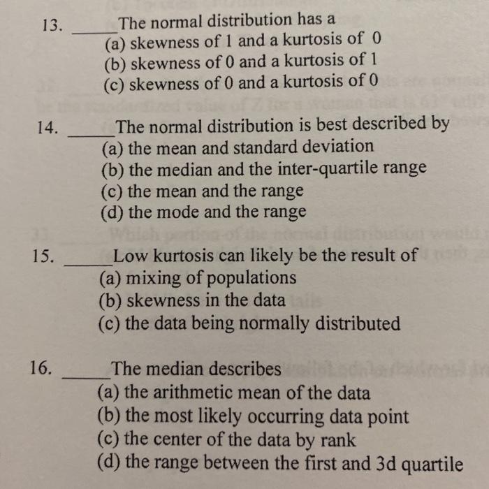 13. The normal distribution has a (a) skewness of