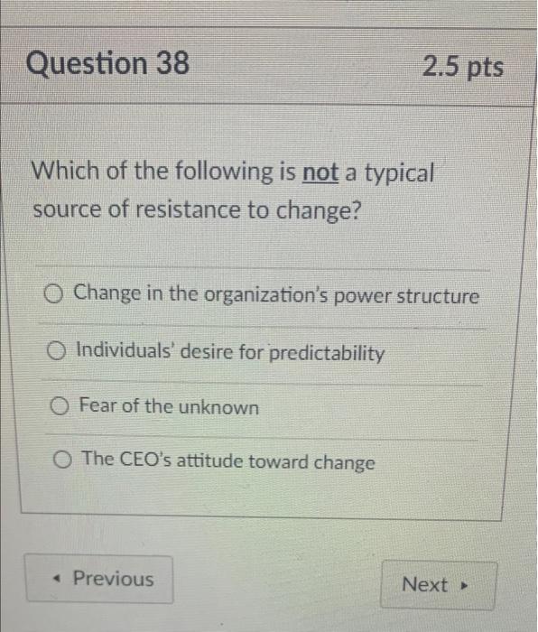 Question 38 2.5 pts Which of the following is not