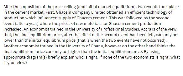 After the imposition of the price ceiling and