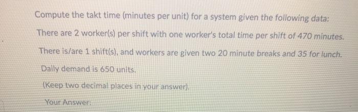 Compute the takt time (minutes per unit) for a