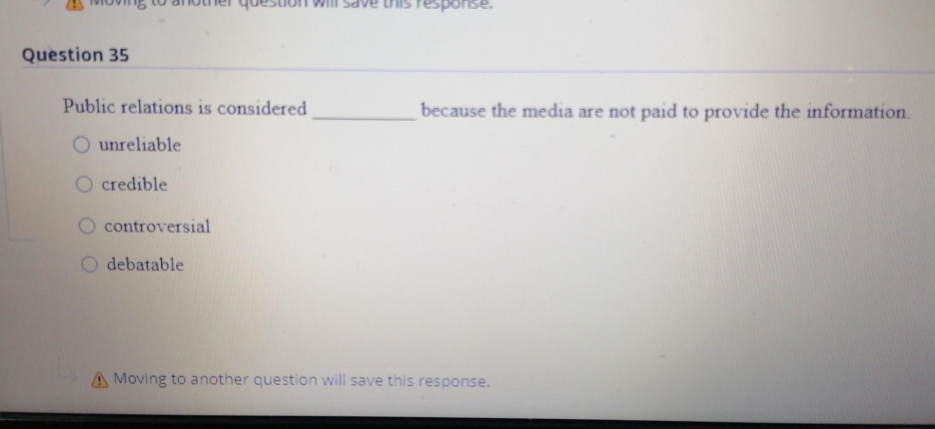 response. Question 35 Public relations is