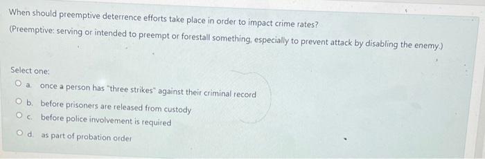 When should preemptive deterrence efforts take