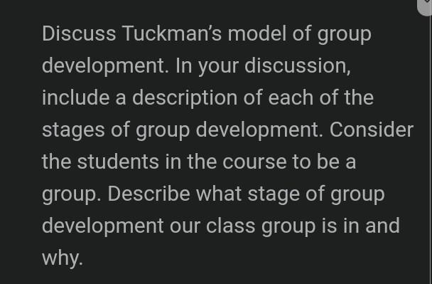 Discuss Tuckman's model of group development. In