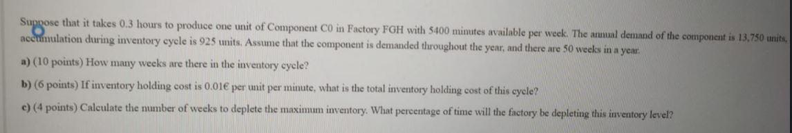 Suppose that it takes 0.3 hours to produce one