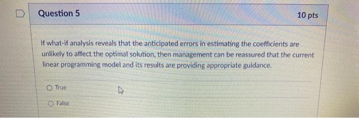 Question 5 10 pts If what-if analysis reveals